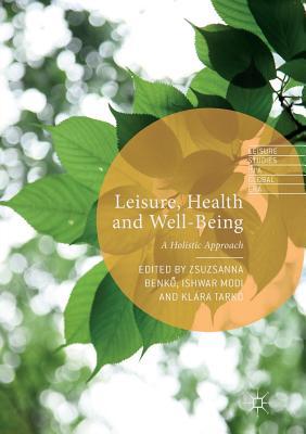 Read Leisure, Health and Well-Being: A Holistic Approach - Zsuzsanna Benko | ePub