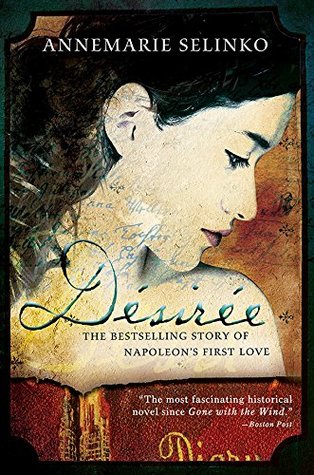 Read Désirée: The Bestselling Story of Napoleon's First Love - Annemarie Selinko file in PDF