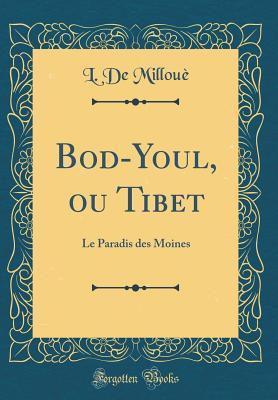 Download Bod-Youl, Ou Tibet: Le Paradis Des Moines (Classic Reprint) - L De Milloue | ePub
