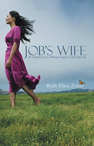 Download Job’S Wife: The Untold Story of a Woman Caught in Life’S Adversity - Ruth Ellen Zuber | ePub