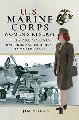 Download US Marine Corps Women's Reserve: ‘They Are Marines’: Uniforms and Equipment in the Second World War - Jim Moran | PDF