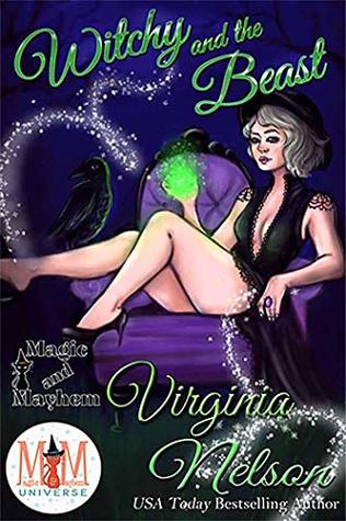 Read Witchy and the Beast: Magic and Mayhem Universe - Virginia Nelson | PDF