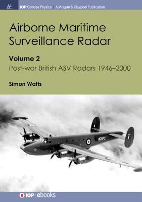 Download Airborne Maritime Surveillance Radar: Volume 2, Post-War British Asv Radars 1946-2000 - Simon Watts file in PDF