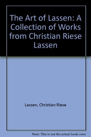 Read The Art of Lassen: A Collection of Works from Christian Riese Lassen - Christian Riese Lassen file in ePub