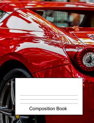 Download Composition Book: Fast Red Car Primary School Student Composition Notebook.Wide Ruled Lined Writing Journal. 200 Pages (100 Sheets) 7.44 X 9.69 Wide Ruled Book for Primary School Boys Who Love Supercars and Racing Cars. -  file in PDF