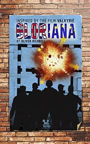 Download Gloriana: Inspired by the film Valkyrie (Novella Nostalgia, #5) - Oliver Richbell file in ePub