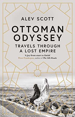 Download Ottoman Odyssey: Travels through a Lost Empire - Alev Scott file in ePub