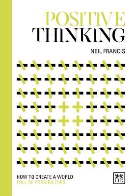 Download Positive Thinking: How to Create a World Full of Possibilities - Neil Francis file in ePub
