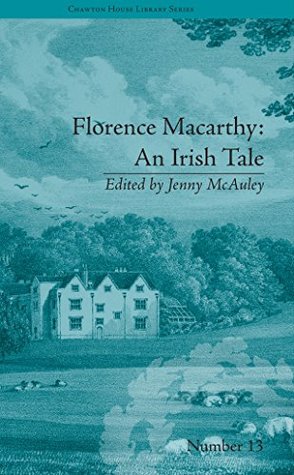 Read Florence Macarthy: An Irish Tale: by Sydney Owenson (Chawton House Library: Women's Novels) - Jenny McAuley file in ePub