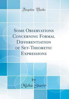 Download Some Observations Concerning Formal Differentiation of Set-Theoretic Expressions (Classic Reprint) - M Sharir file in ePub