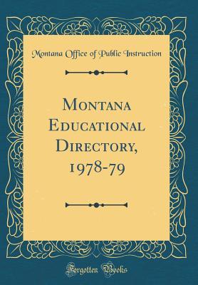 Read Montana Educational Directory, 1978-79 (Classic Reprint) - Montana Office of Public Instruction | PDF