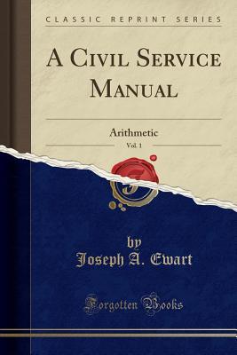 Read A Civil Service Manual, Vol. 1: Arithmetic (Classic Reprint) - Joseph an Ewart | PDF