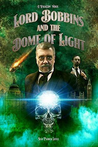 Download Lord Bobbins and the Dome of Light (TeslaCon Book 2) - Sean Little file in PDF