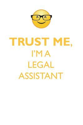 Read online TRUST ME, I'M A LEGAL ASSISTANT AFFIRMATIONS WORKBOOK Positive Affirmations Workbook. Includes: Mentoring Questions, Guidance, Supporting You. - Affirmations World | ePub
