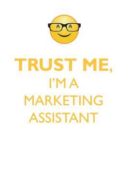 Read TRUST ME, I'M A MARKETING ASSISTANT AFFIRMATIONS WORKBOOK Positive Affirmations Workbook. Includes: Mentoring Questions, Guidance, Supporting You. - Affirmations World file in PDF