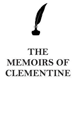 Read THE MEMOIRS OF CLEMENTINE AFFIRMATIONS WORKBOOK Positive Affirmations Workbook Includes: Mentoring Questions, Guidance, Supporting You - Affirmations World file in ePub