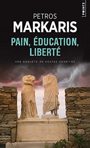Read online Pain, Education, Liberte: Une Enquete De Kostas Charitos - Petros Markaris file in PDF