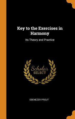 Download Key to the Exercises in Harmony: Its Theory and Practice - Ebenezer Prout file in PDF
