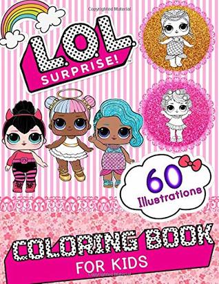 Read online LOL Surprise Coloring Book: Amazing Coloring Book with 60 Unique Images - Ashley Fisher | ePub