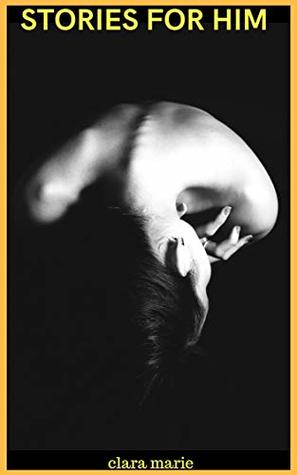 Read stories for him : secret stories made for him - clara marie file in ePub