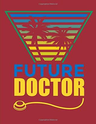 Read online 2019 Future Doctor Day Planner: 365 Days Schedule Med-Student Appointment Book - Carebook Publishing | ePub