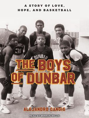 Download The Boys of Dunbar: A Story of Love, Hope, and Basketball - Alejandro Danois | ePub