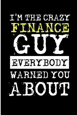 Read online I'm the Crazy Finance Guy Everybody Warned You about: Crazy Finance Guy Blank Lined Note Book -  file in PDF
