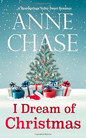 Read I Dream of Christmas (Heartsprings Valley Sweet Romance) - Anne Chase file in PDF