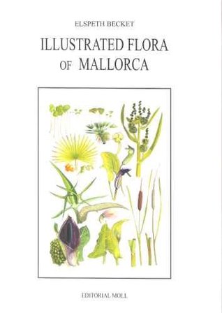 Read online Illustrated Flora of Mallorca (Second edition, revised) - Elspeth Beckett file in ePub
