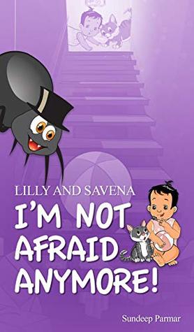 Read I'm Not Afraid Anymore! (Lilly and Savena Book 1) - Sundeep Parmar file in ePub