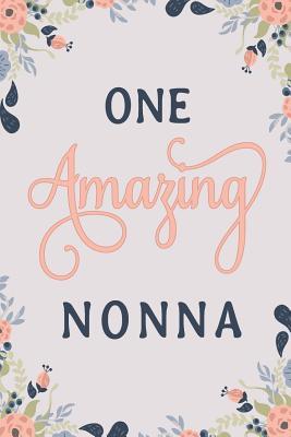 Read online One Amazing Nonna: Nonna Notebook Nonna Journal Nonna Workbook Nonna Memories Journal -  file in ePub