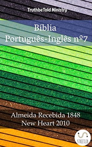 Download Bíblia Português-Inglês nº7: Almeida Recebida 1848 - New Heart 2010 (Parallel Bible Halseth Livro 1001) - Truthbetold Ministry | PDF