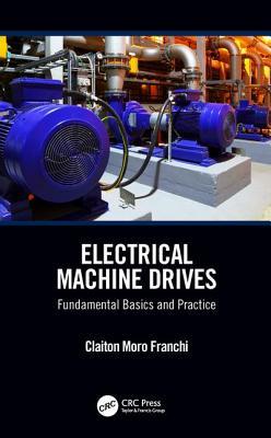 Read online Electrical Machine Drives: Fundamental Basics and Practice - Claiton Moro Franchi file in PDF