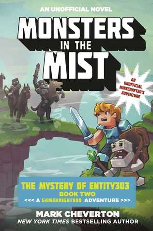Read Monsters in the Mist: The Mystery of Entity303 Book Two: A Gameknight999 Adventure: An Unofficial Minecrafter's Adventure - Mark Cheverton | PDF