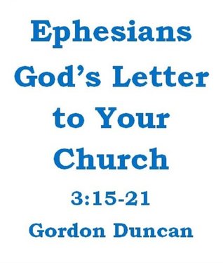 Read online Ephesians - God's Letter to Your Church: 3:15-21 - Gordon Duncan | ePub