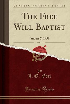 Read The Free Will Baptist, Vol. 74: January 7, 1959 (Classic Reprint) - J O Fort | ePub