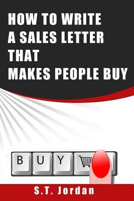 Download How to Write a Sales Letter That Makes People Buy: 76 Tactics to Increase Your Sales by Writing Compelling Sales Copy - ST Jordan file in ePub
