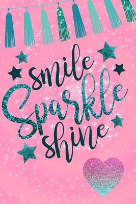 Download Smile Sparkle Shine: Glitter Teal Expression Quote Journal Diary Planner for Keeping a Personal Reflection, Sketching and Writing Ideas for Women, Girls and Teens -  | PDF