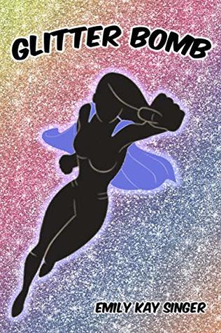 Read online Glitter Bomb: A Lesbian Super Villain Short Story - Emily Kay Singer file in PDF