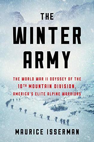 Download The Winter Army: The World War II Odyssey of the 10th Mountain Division, America's Elite Alpine Warriors - Maurice Isserman file in ePub