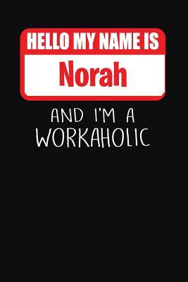Download Hello My Name Is Norah: And I'm a Workaholic Lined Journal College Ruled Notebook Composition Book Diary - Mark Savage file in ePub