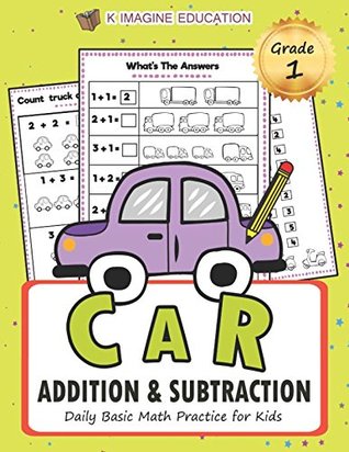 Download Car Addition and Subtraction Grade 1: Daily Basic Math Practice for Kids (Daily Math Practice Workbook) - K Imagine Education file in PDF