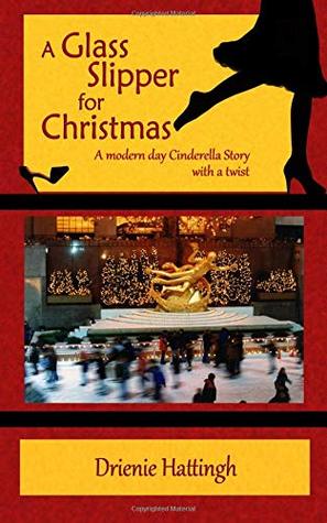 Download A Glass Slipper for Christmas: A modern day Cinderella Story with a twist - Drienie Hattingh file in ePub
