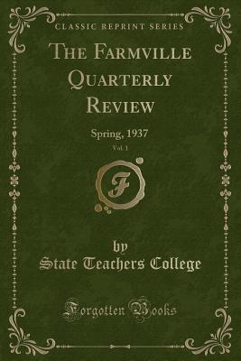 Read The Farmville Quarterly Review, Vol. 1: Spring, 1937 (Classic Reprint) - State Teachers College | PDF