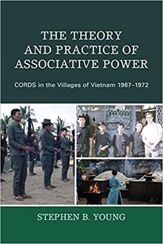 Download The Theory And Practice Of Associative Power: CORDS in the Villages of Vietnam 1967-1972 - Stephen B. Young file in ePub