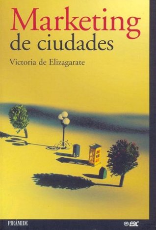 Download Marketing De Ciudades / City Marketing (Marketing Sectorial) - Victoria De Elizagarate | ePub