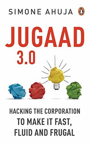Download Jugaad 3.0: Hacking the Corporation to make it fast, fluid and frugal - Simone Ahuja file in ePub