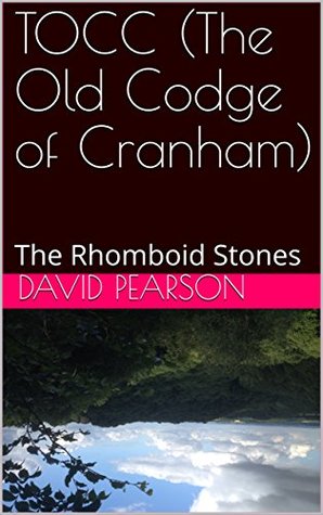 Read online TOCC (The Old Codge of Cranham): The Rhomboid Stones (Volume Book 1) - David Pearson | ePub