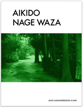 Read Aikido Nage Waza: Throwing Techniques in Traditional Aikido Color - Mats Alexandersson file in ePub