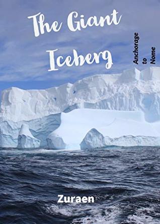 Download The Giant Iceberg: Anchorage to Nome (The Adventure Series Book 1) - Zuraen Irshad file in ePub